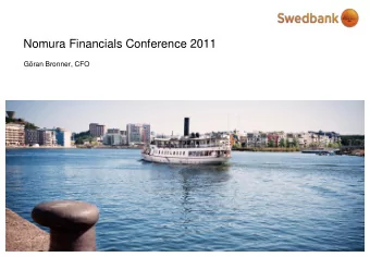 Nomura Financials Conference 2011  Gran Bronner, CFO  This is Swedbank  Market leading retail
