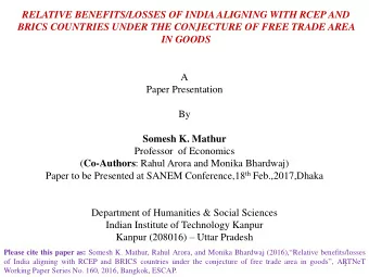 RELATIVE BENEFITS/LOSSES OF INDIA ALIGNING WITH RCEP AND  BRICS COUNTRIES UNDER THE CONJECTURE OF