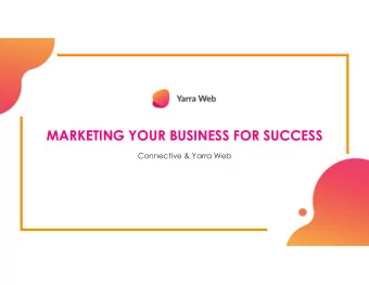 MARKETING YOUR BUSINESS FOR SUCCESS  Connective &amp; Yarra Web  AGENDA  Competitive Markets