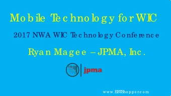 Mo b ile  T  e c hno lo g y fo r WI  C  2017 NWA WI  C T  e c hno lo g y Co nfe re nc e  Rya n Ma g