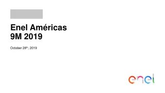 Enel Amricas  9M 2019 October 28 th , 2019  Key highlights of the period The largest capital