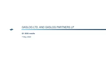 GASLOG LTD. AND GASLOG PARTNERS LP  Q1 2020 results  7 May 2020  FORWARD-LOOKING STATEMENTS All