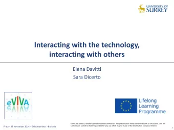 interacting with others  Elena Davitti  Sara Dicerto  EVIVA has been co-funded by the European