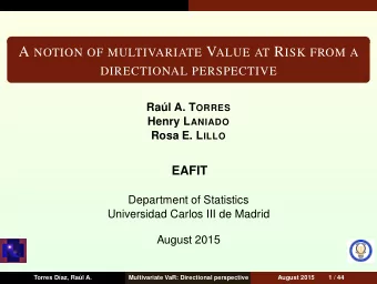 V ALUE AT R ISK ( VaR ) Let X be a random variable representing loss, F its distribution function