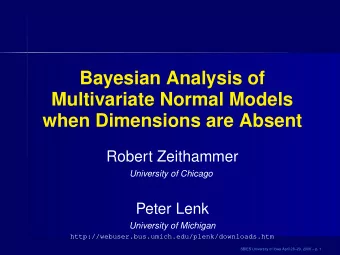 Bayesian Analysis of  Multivariate Normal Models  when Dimensions are Absent  Robert Zeithammer