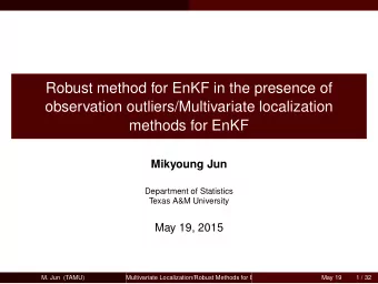 Robust method for EnKF in the presence of  observation outliers/Multivariate localization  methods