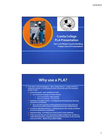 Why use a PLA?   PLAs allow a Governing Agency  like a College District  a legal method