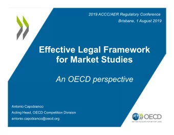 Effective Legal Framework  for Market Studies  An OECD perspective  Antonio Capobianco  Acting