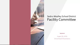Facility Committee  August 26, 2019  School Board Presentation  The 2019 Charge:  Provide a