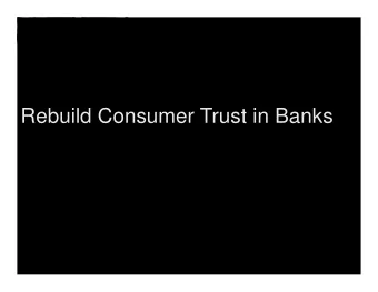 Rebuild Consumer Trust in Banks  Is there a need for more  government regulations?  88% HK