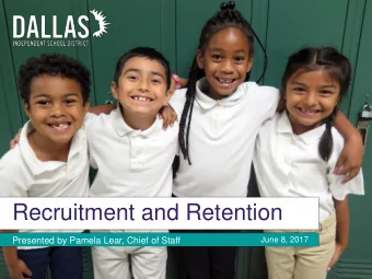 Recruitment and Retention  Presented by Pamela Lear, Chief of Staff  June 8, 2017  Branding and