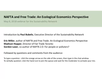 NAFTA and Free Trade: An Ecological Economics Perspective  May 8, 2018 webinar for the