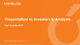 Presentation to Investors &amp; Analysts  First Quarter 2019  1  Disclaimer From time to time,