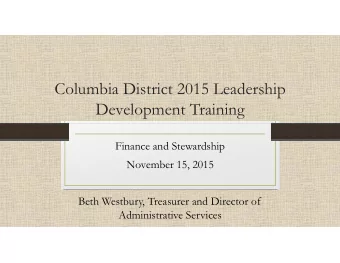 Columbia District 2015 Leadership  Development Training  Finance and Stewardship  November 15, 2015