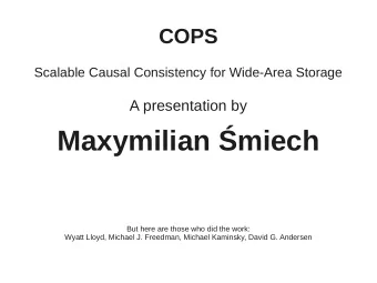 Maxymilian miech  But here are those who did the work:  Wyatt Lloyd, Michael J. Freedman, Michael