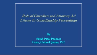 Litems In Guardianship Proceedings  By:  Sar  arah  ah Pa  Patel  el Pa  Pach  chec  eco  Cra