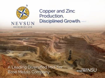 Copper and Zinc  Production,  Disciplined Growth.  C O R P O R A T E  P R E S E N T A T I O N   |