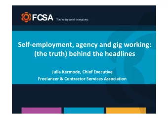 Self-employment, agency and gig working:  (the truth) behind the headlines  Julia Kermode, Chief