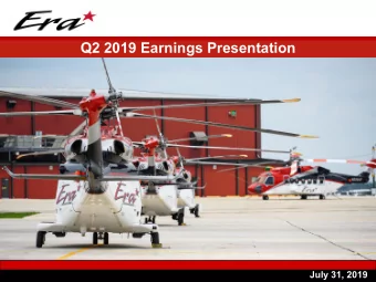Q2 2019 Earnings Presentation  July 31, 2019  Q2 2019 Earnings Call Agenda  I.  Introduction