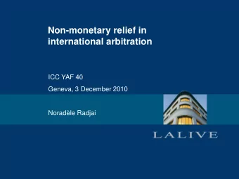 Non-monetary relief in  international arbitration  ICC YAF 40  Geneva, 3 December 2010  Noradle