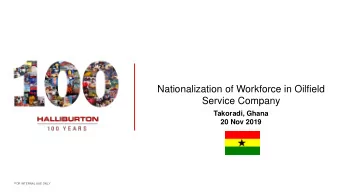 Nationalization of Workforce in Oilfield  Service Company  Takoradi, Ghana  20 Nov 2019  FOR