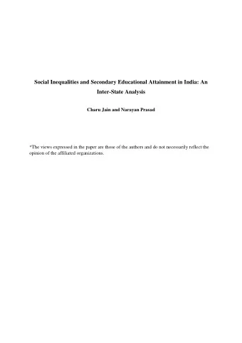 Social Inequalities and Secondary Educational Attainment in India: An  Inter-State Analysis  Charu