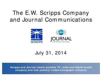 The E.W. Scripps Company  and Journal Communications  July 31, 2014  Scripps and Journal create