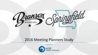 2016 Meeting Planners Study  Prepared by  Project Overview  PURPOSE  The purpose of the