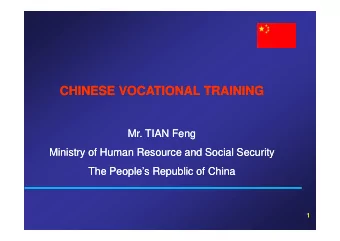 CHINESE VOCATIONAL TRAINING  CHINESE VOCATIONAL TRAINING  Mr. TIAN Feng  Mr. TIAN Feng  Ministry of