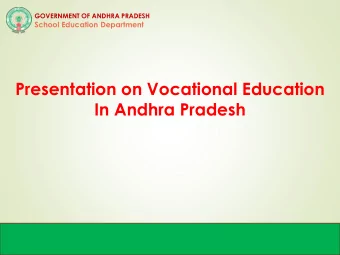 Presentation on Vocational Education  In Andhra Pradesh  GOVERNMENT OF ANDHRA PRADESH  Vocational