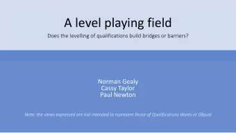 A level playing field  Does the levelling of qualifications build bridges or barriers?  Norman