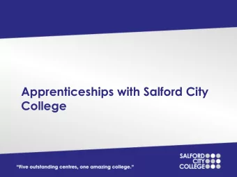 Apprenticeships with Salford City  College  Contents  Why should I get an  What is an