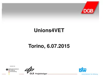 Torino, 6.07.2015  1  1  Unions4VET  provides comprehensive consulting and educational services