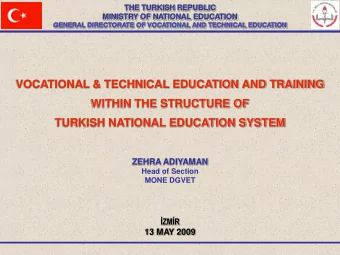 VOCATIONAL &amp; TECHNICAL EDUCATION AND TRAINING  WITHIN THE STRUCTURE OF  TURKISH NATIONAL