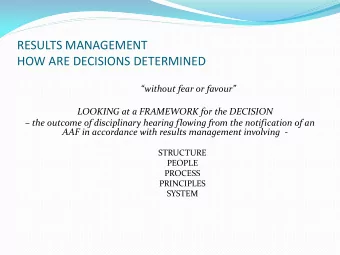 RESULTS MANAGEMENT  HOW ARE DECISIONS DETERMINED without fear or favour  LOOKING at a