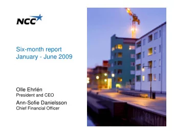 Six-month report  January - June 2009  Olle Ehrln  President and CEO  Ann-Sofie Danielsson  Chief