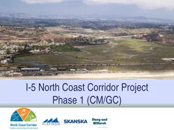 I-5 North Coast Corridor Project  Phase 1 (CM/GC)  Flatiron-Skanska-Stacy and Witbeck (FSSW)  FSSW