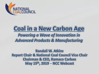 Coal in a New Carbon Age  Powering a Wave of Innovation in  Advanced Products &amp; Manufacturing