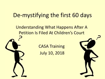 De-mystifying the first 60 days  Understanding What Happens After A Petition Is Filed A t