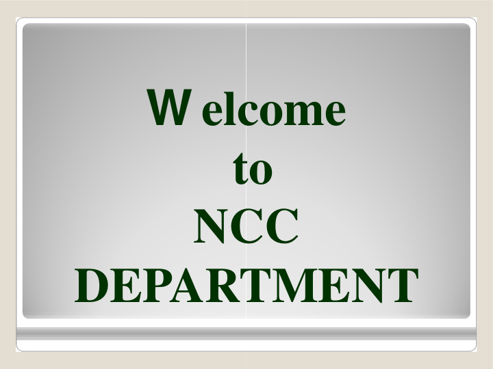 w elcome elcome to to nc cc departmen rtment n c c