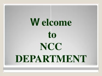 W elcome  elcome  to  to  NC  CC  DEPARTMEN  RTMENT  N.C.C. DIRECTORATE  TE  GUJARAT,  DADARA