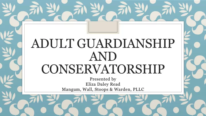adult guardianship and conservatorship