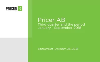 Pricer AB  Third quarter and the period  January - September 2018  Stockholm, October 26, 2018