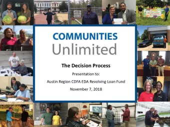 The Decision Process  Presentation to:  Austin Region CDFA EDA Revolving Loan Fund  November 7,