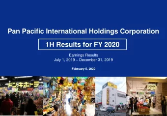 Pan Pacific International Holdings Corporation  1H Results for FY 2020  Earnings Results July 1,