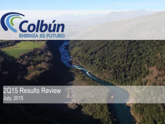 HIGHLIGHTS OF 2Q 2015  Hydro Generation  EBITDA  Revenues  1  2  3 (GWh) (MMUS$) (MMUS$)  16%  3%