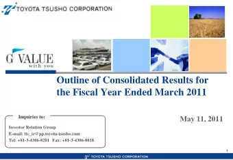 Outline of Consolidated Results for  the Fiscal Year Ended March 2011  Inquiries to:  May 11, 2011