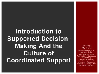 Supported Decision-  Making And the  Jonathan  Martinis  Senior Director for  Culture of  Law and