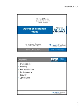Operational Branch  Audits  Presented by:  Bob Parks, CPA, Shareholder  Financial Institutions