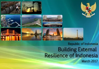 Buildin  lding  Exter  ernal  Resil  ilie  ience  nce  of  Indon  onesia  esia  March  2017  0